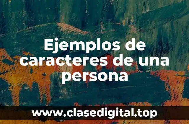 Ejemplos de caracteres de una persona