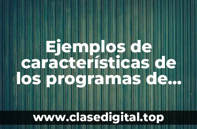Ejemplos de características de los programas de radio y Significado