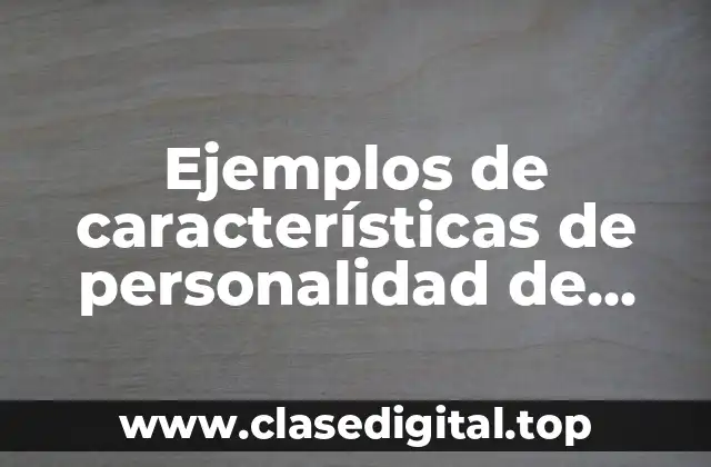 Ejemplos de características de personalidad de Cuauhtémoc y Significado