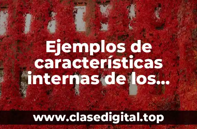 Ejemplos de características internas de los textos expositivos