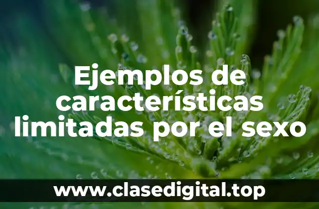 Ejemplos de características limitadas por el sexo