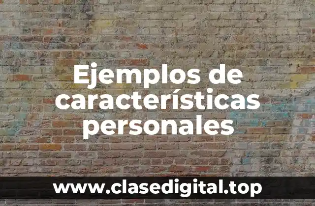 Ejemplos de características personales