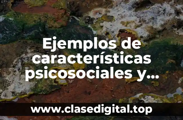 Ejemplos de características psicosociales y Significado