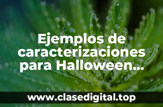 Ejemplos de caracterizaciones para Halloween maquillajes y Significado