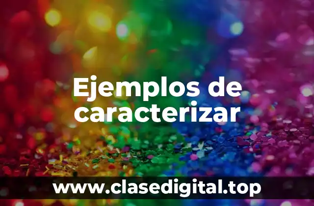 Ejemplos de caracterizar
