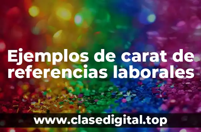 Ejemplos de carat de referencias laborales
