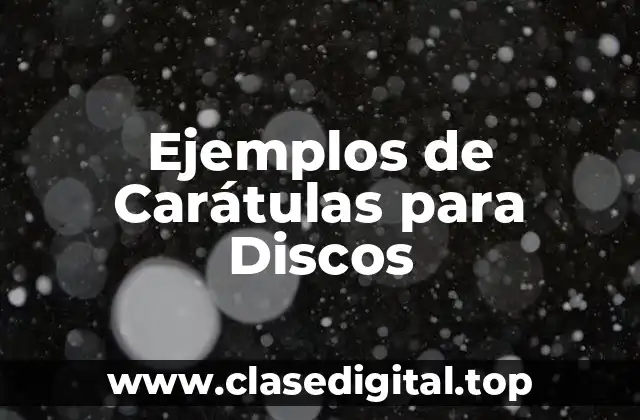 Ejemplos de Carátulas para Discos