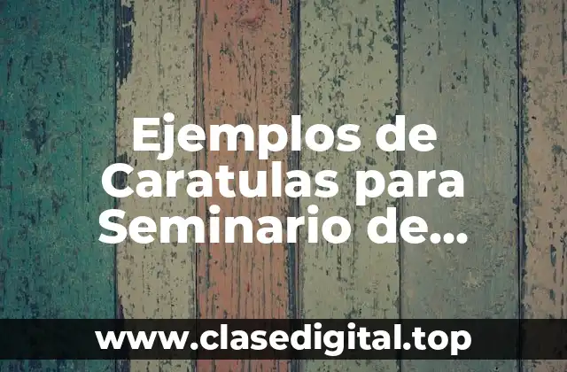 Ejemplos de Caratulas para Seminario de Proyecto de Vida