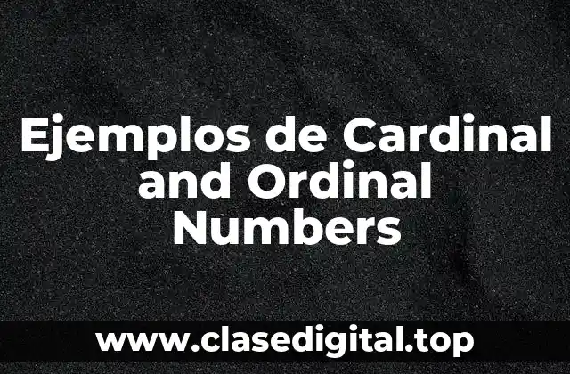 Ejemplos de Cardinal and Ordinal Numbers