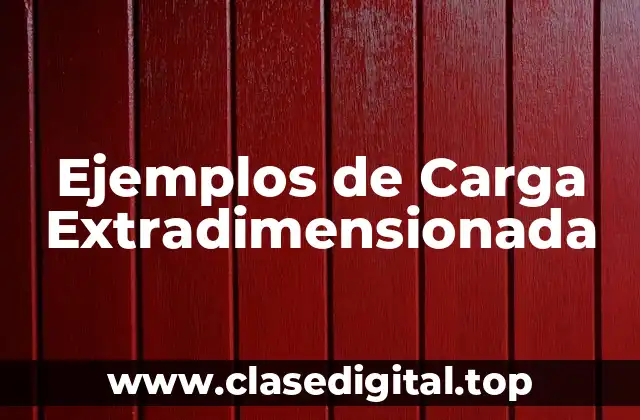 Ejemplos de Carga Extradimensionada