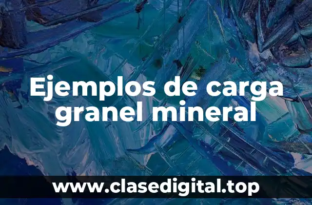 Ejemplos de carga granel mineral