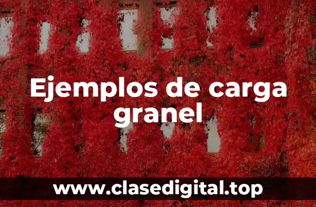 Ejemplos de carga granel