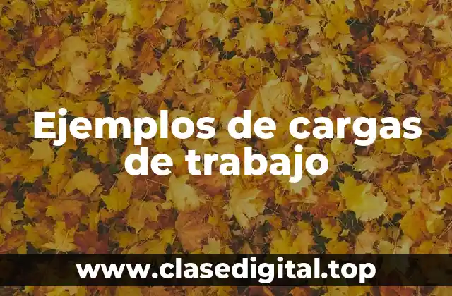 Ejemplos de cargas de trabajo