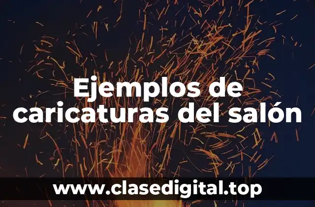 Ejemplos de caricaturas del salón