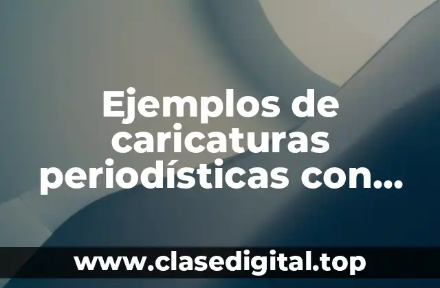 Ejemplos de caricaturas periodísticas con onomatopeyas