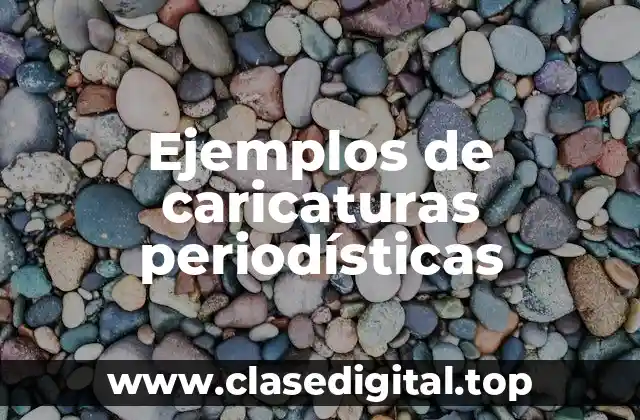 Ejemplos de caricaturas periodísticas