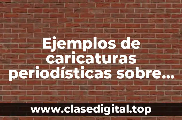 Ejemplos de caricaturas periodísticas sobre la estatura