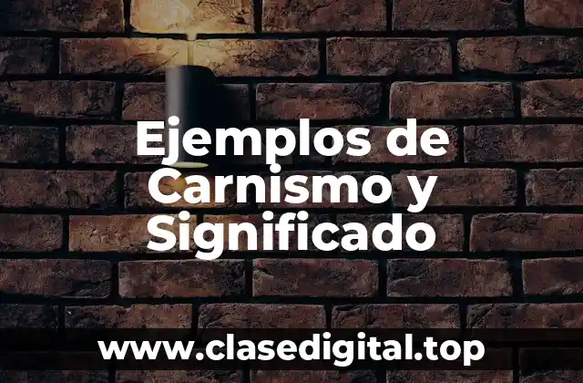 Ejemplos de Carnismo y Significado