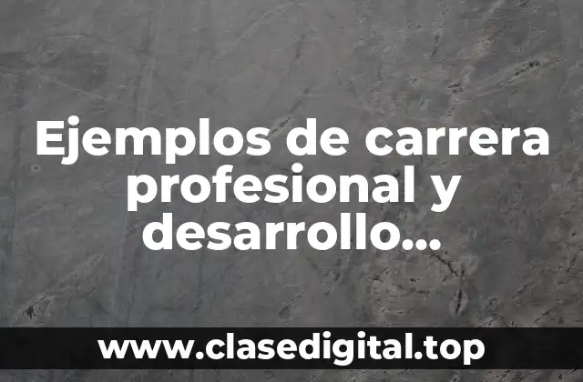 Ejemplos de carrera profesional