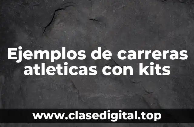 Ejemplos de carreras atleticas con kits