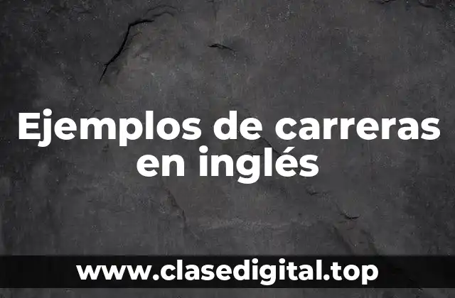 Ejemplos de carreras en inglés