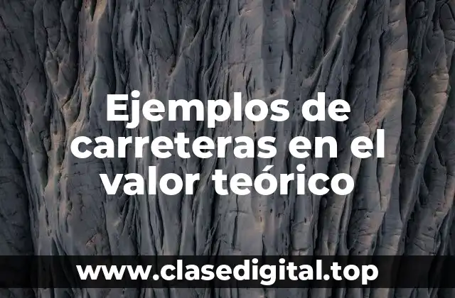 Ejemplos de carreteras en el valor teórico