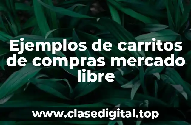 Ejemplos de carritos de compras mercado libre