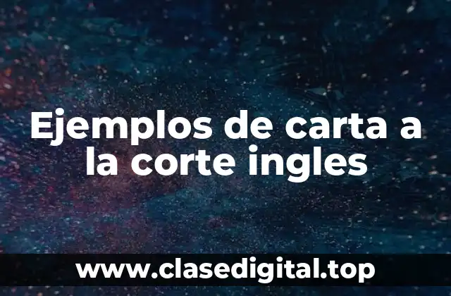 Ejemplos de carta a la corte ingles