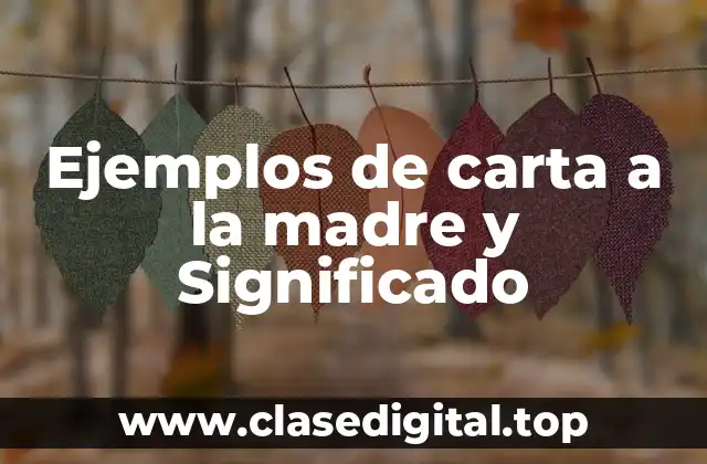 Ejemplos de carta a la madre