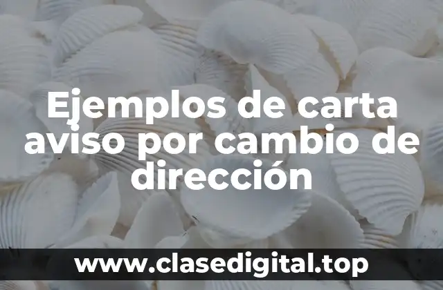 Ejemplos de carta aviso por cambio de dirección