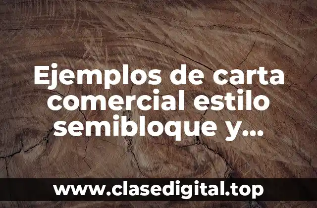 Ejemplos de carta comercial estilo semibloque y Significado
