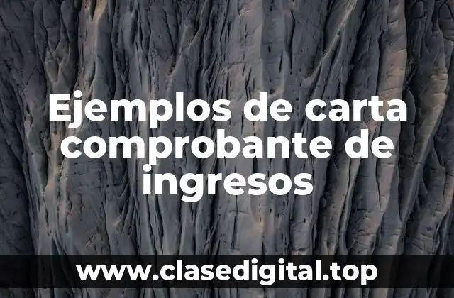 Ejemplos de carta comprobante de ingresos