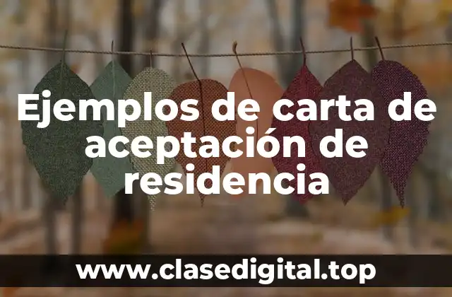 Ejemplos de carta de aceptación de residencia
