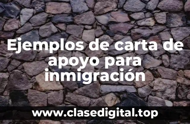 Ejemplos de carta de apoyo para inmigración