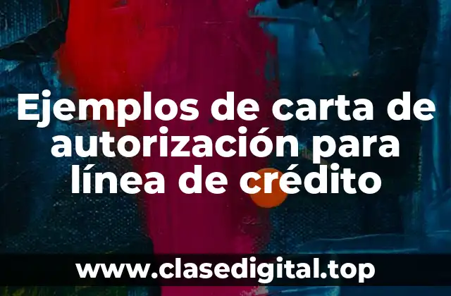 Ejemplos de carta de autorización para línea de crédito