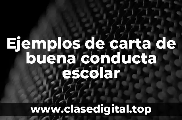 Ejemplos de carta de buena conducta escolar