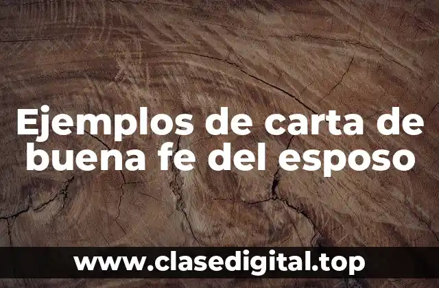Ejemplos de carta de buena fe del esposo