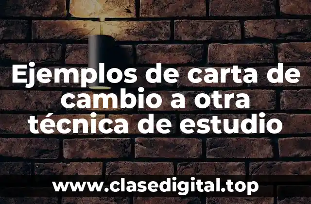 Ejemplos de carta de cambio a otra técnica de estudio