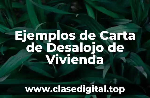 Ejemplos de Carta de Desalojo de Vivienda