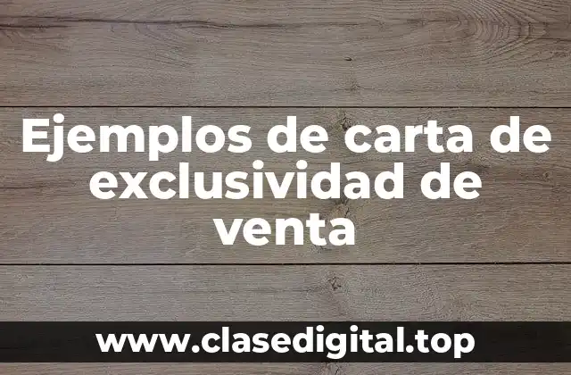 Ejemplos de carta de exclusividad de venta