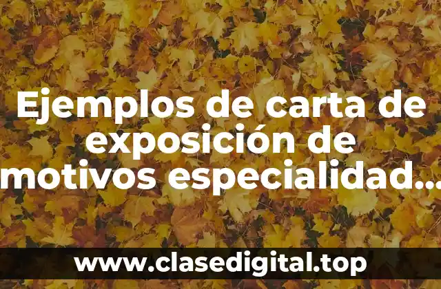 Ejemplos de carta de exposición de motivos especialidad de odontología