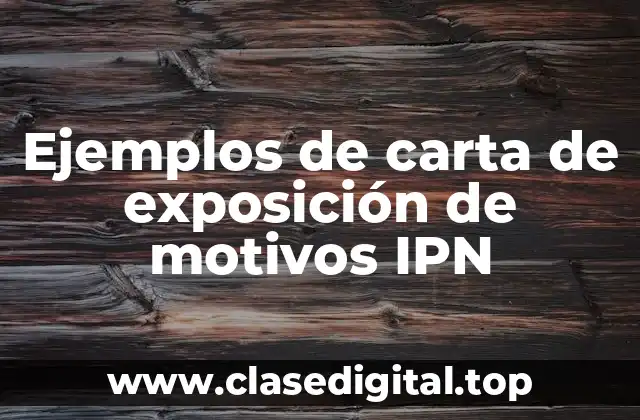 Ejemplos de carta de exposición de motivos IPN