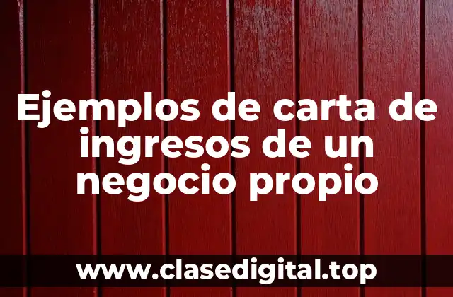 Ejemplos de carta de ingresos de un negocio propio