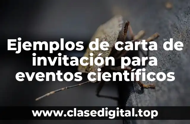Ejemplos de carta de invitación para eventos científicos