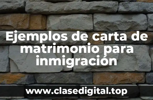 Ejemplos de carta de matrimonio para inmigración