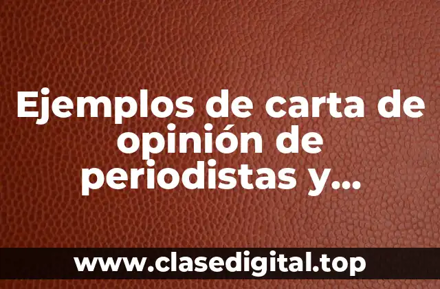 Ejemplos de carta de opinión de periodistas