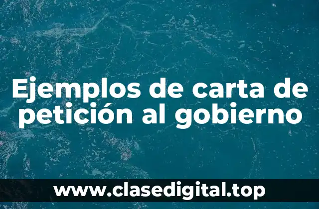 Ejemplos de carta de petición al gobierno