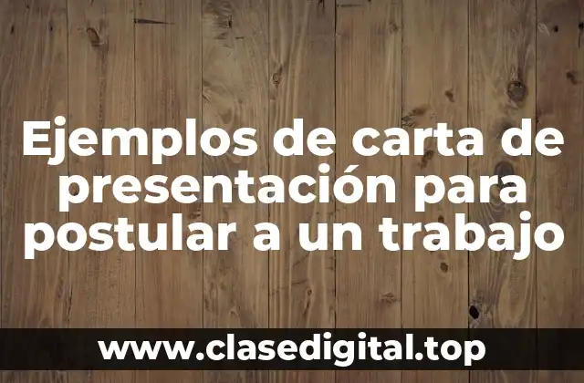 Ejemplos de carta de presentación para postular a un trabajo