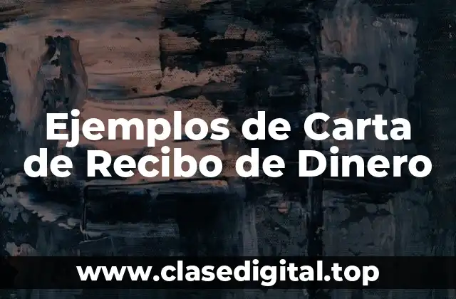 Ejemplos de Carta de Recibo de Dinero