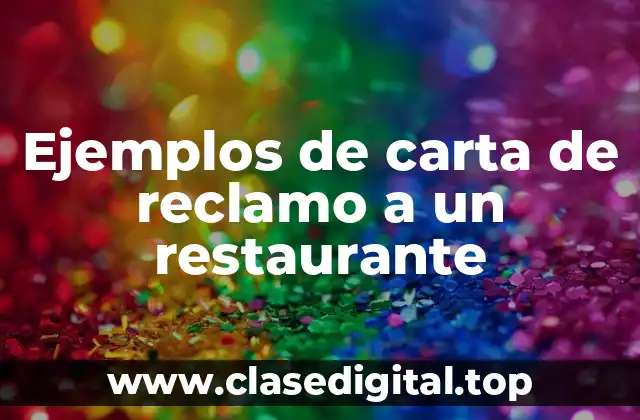 Ejemplos de carta de reclamo a un restaurante